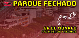 F1 Ao Vivo: Primeiros treinos do GP de Mônaco no Parque Fechado F1Mania