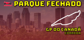 F1 Ao Vivo: Tudo sobre o GP do Canadá no Parque Fechado F1Mania