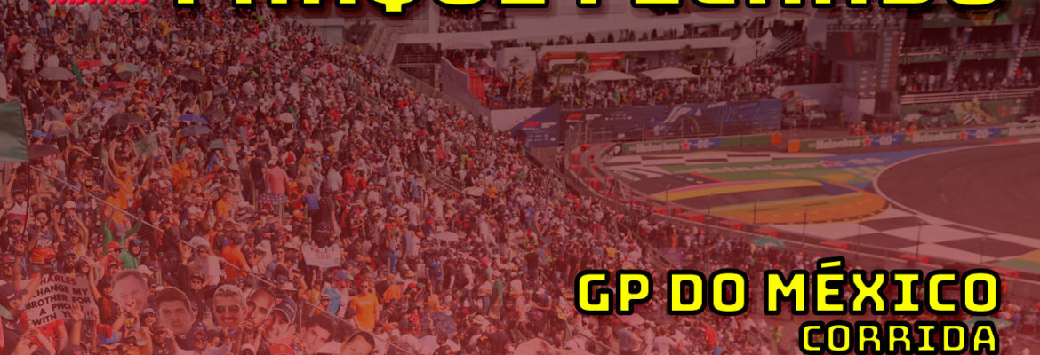 F1 Ao Vivo: Tudo sobre o GP do México no Parque Fechado F1Mania