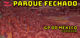 F1 Ao Vivo: Tudo sobre o GP do México no Parque Fechado F1Mania