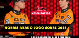 F1: Norris abre o jogo sobre 2025; “Temporada decisiva” e tempestade em Miami; assista ao Volta Rápida #87