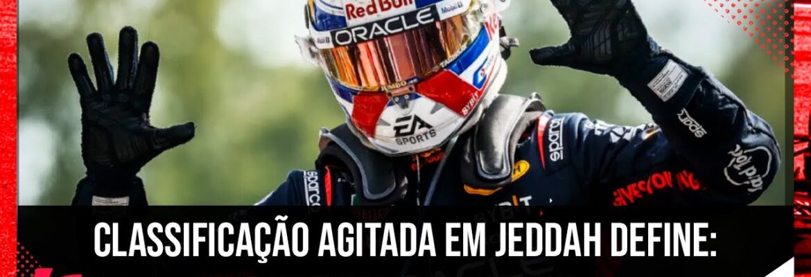 Parque Fechado: Verstappen dá show e fica com a pole na Arábia Saudita