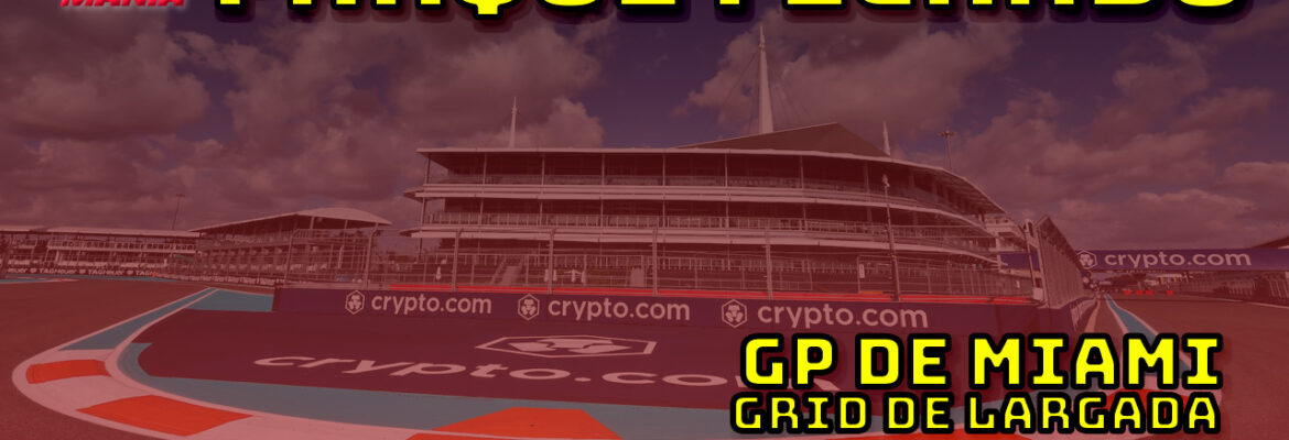 F1 ao vivo: Grid de largada do GP de Miami 2025 no Parque Fechado