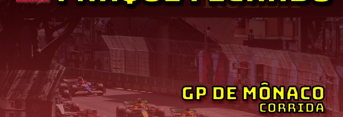 F1 ao vivo: Tudo sobre o GP de Mônaco, em Monte Carlo, no Parque Fechado