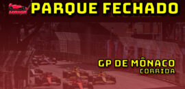 F1 ao vivo: Tudo sobre o GP de Mônaco, em Monte Carlo, no Parque Fechado