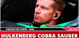 F1: Hulkenberg cobra Sauber e montadoras se apressam para 2026; ouça no podcast Em Ponto #665