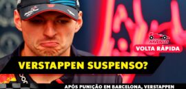 F1: Verstappen perde a linha e pode ser suspenso por uma corrida; assista o Volta Rápida #105