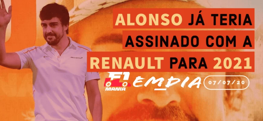 Alonso já teria assinado com a Renault para 2021 – F1Mania Em Dia 07/07/20
