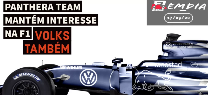 Panthera Team mantém interesse na F1, Volks também - F1Mania Em Dia 17/09/2020
