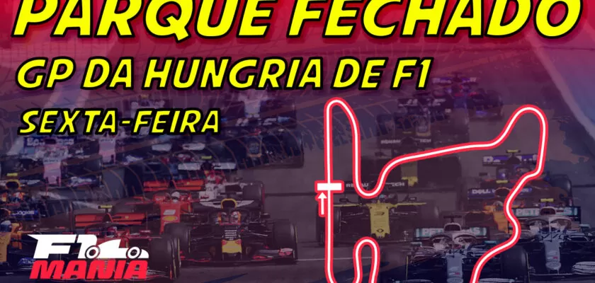 Ao vivo: Parque Fechado, os treinos da F1 para o GP da Hungria